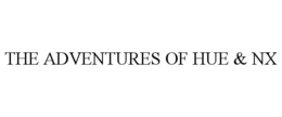 THE ADVENTURES OF HUE & NX trademark