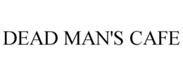 DEAD MAN'S CAFE trademark