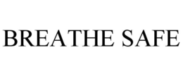 BREATHE SAFE trademark