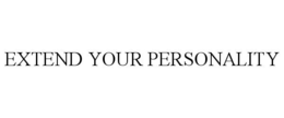 EXTEND YOUR PERSONALITY trademark