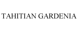 TAHITIAN GARDENIA trademark
