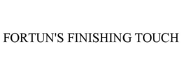 FORTUN'S FINISHING TOUCH trademark