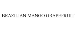 BRAZILIAN MANGO GRAPEFRUIT trademark