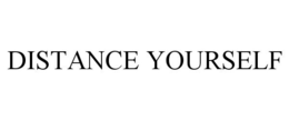 DISTANCE YOURSELF trademark