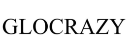 GLOCRAZY trademark