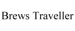 BREWS TRAVELLER trademark