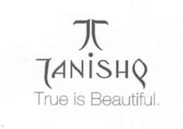 T TANISHQ TRUE IS BEAUTIFUL. trademark