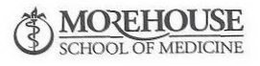 MOREHOUSE SCHOOL OF MEDICINE trademark