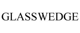 GLASSWEDGE trademark