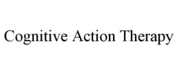 COGNITIVE ACTION THERAPY trademark