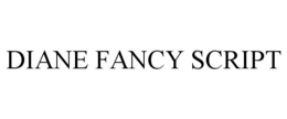 DIANE FANCY SCRIPT trademark
