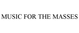 MUSIC FOR THE MASSES trademark