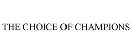 THE CHOICE OF CHAMPIONS trademark