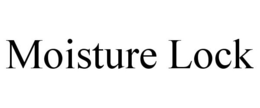 MOISTURE LOCK trademark