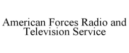 AMERICAN FORCES RADIO AND TELEVISION SERVICE trademark