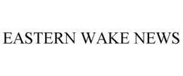 EASTERN WAKE NEWS trademark