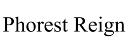 PHOREST REIGN trademark