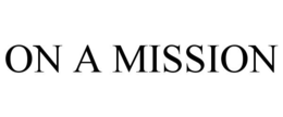 ON A MISSION trademark