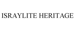 ISRAYLITE HERITAGE trademark