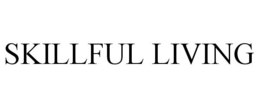 SKILLFUL LIVING trademark