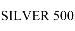 SILVER 500 trademark