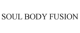 SOUL BODY FUSION trademark