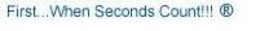 FIRST...WHEN SECONDS COUNT!!! trademark