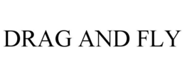 DRAG AND FLY trademark