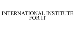 INTERNATIONAL INSTITUTE FOR IT trademark