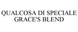 QUALCOSA DI SPECIALE GRACE'S BLEND trademark