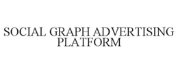 SOCIAL GRAPH ADVERTISING PLATFORM trademark