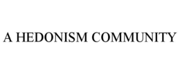 A HEDONISM COMMUNITY trademark