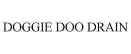 DOGGIE DOO DRAIN trademark