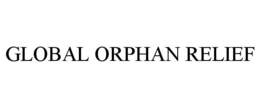 GLOBAL ORPHAN RELIEF trademark