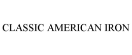 CLASSIC AMERICAN IRON trademark