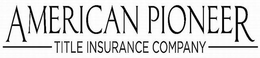 AMERICAN PIONEER TITLE INSURANCE COMPANY trademark