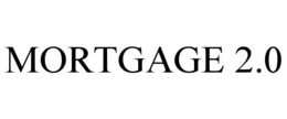 MORTGAGE 2.0 trademark