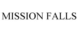 MISSION FALLS trademark