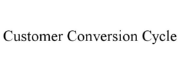 CUSTOMER CONVERSION CYCLE trademark