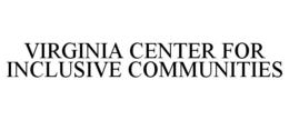 VIRGINIA CENTER FOR INCLUSIVE COMMUNITIES trademark