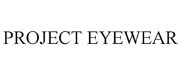 PROJECT EYEWEAR trademark