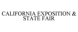CALIFORNIA EXPOSITION & STATE FAIR trademark
