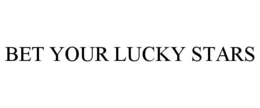 BET YOUR LUCKY STARS trademark