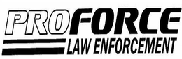 PROFORCE LAW ENFORCEMENT trademark