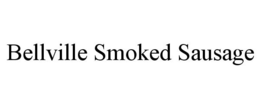 BELLVILLE SMOKED SAUSAGE trademark