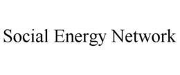 SOCIAL ENERGY NETWORK trademark