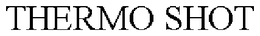 THERMO SHOT trademark