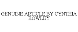 GENUINE ARTICLE BY CYNTHIA ROWLEY trademark