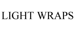 LIGHT WRAPS trademark