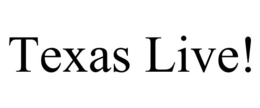 TEXAS LIVE! trademark